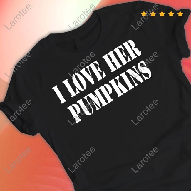 I Love Her Pumpkins Tee Shirts