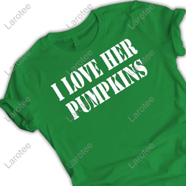 I Love Her Pumpkins Tee Shirt