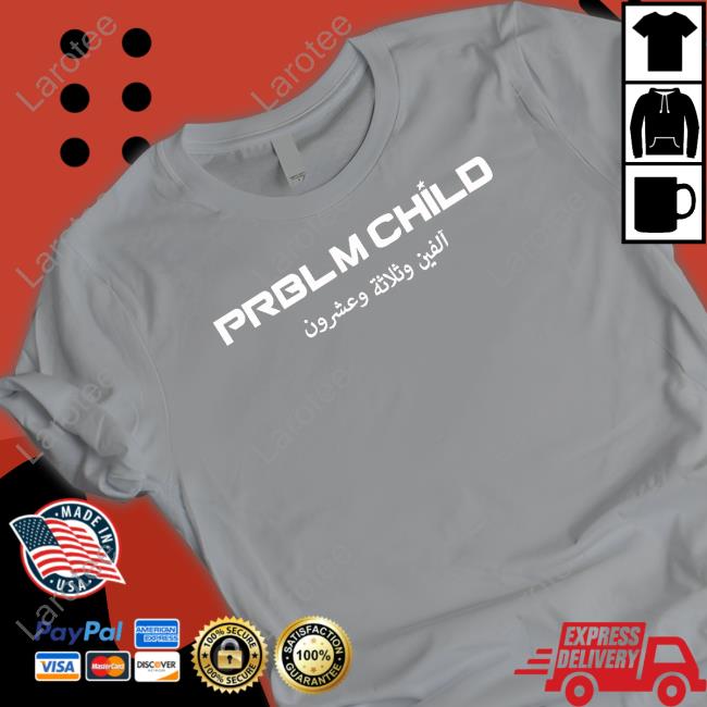 Prblm Child ألفين وثلاثة وعشرون Shirt