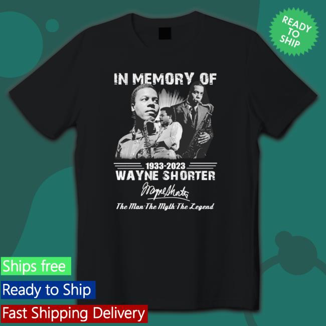 In Memory Of 1933-2023 Wayne Shorter The Man The Myth The Legend Signature Sweatshirt