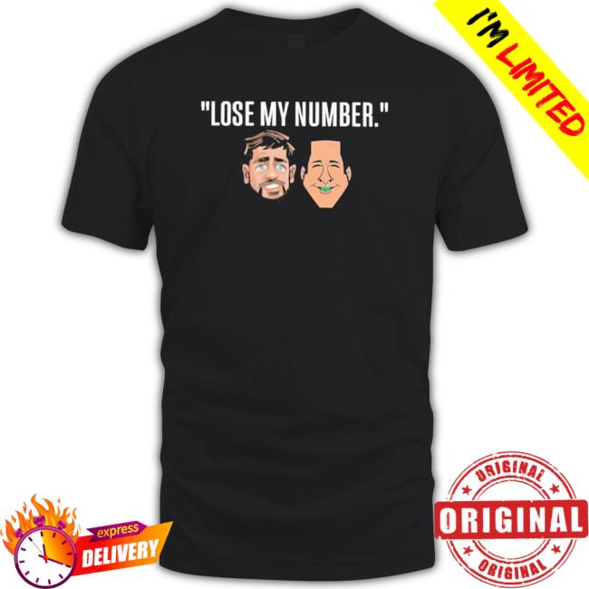 Aaron Rodgers Lose My Number shirt