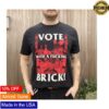 Blacklodgepress Merch Store Vote With A Fucking Brick T-Shirt