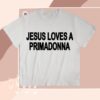 Nessa Barrett Merch Store Jesus Loves A Primadonna Tee