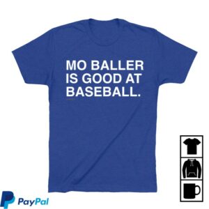 Obvious Shirts Store Merch Mo Baller Is Good At Baseball Shirt