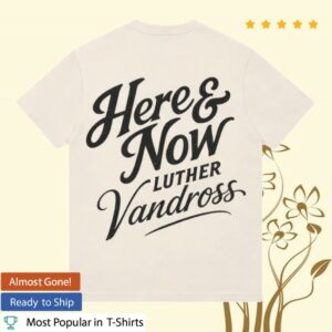 R&B Only Store Merch Luther Vandross X R&B Only Here & Now Shirt