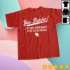 Tom Tiffany For Wisconsin You Betcha T-Shirt