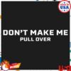 Grunt Style Store Merch Don't Make Me Pull Over T-Shirt - Charcoal