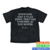 Tyson Store Merch Mt Has A Plan Shirt